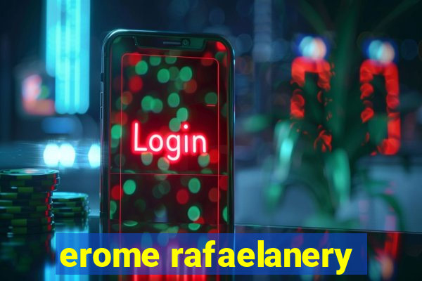 erome rafaelanery